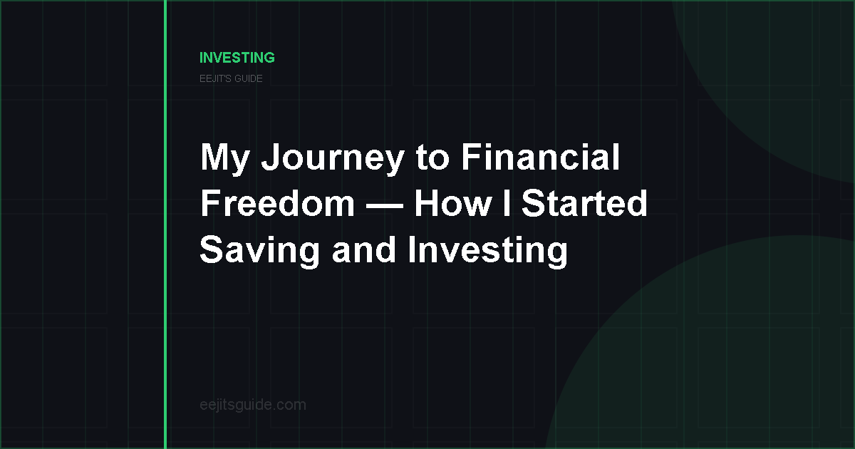 Part 1: My Journey to Financial Freedom – How I Started Saving and Investing