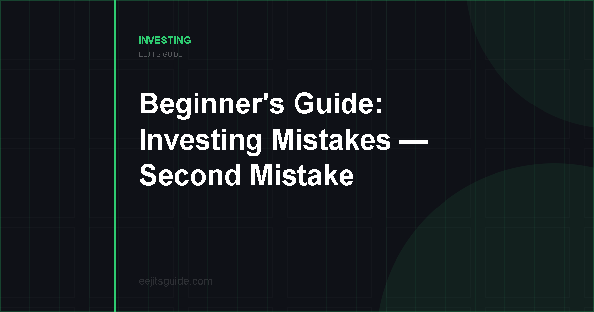 Beginner’s Guide to Investing: Mistakes to Avoid and Lessons Learned: Second Mistake