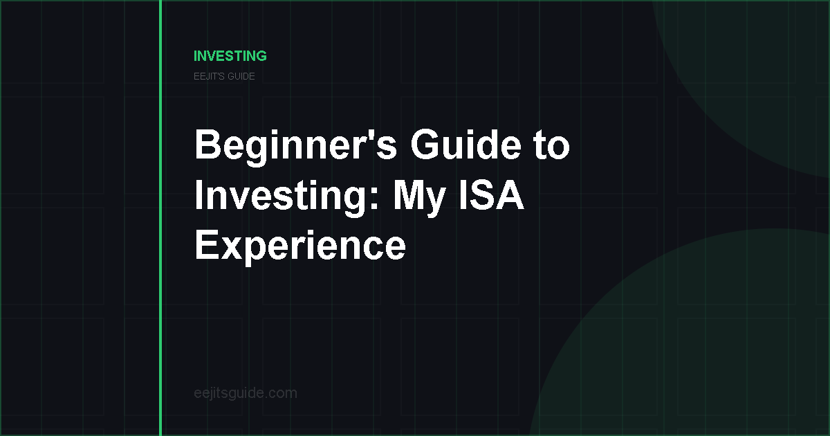 Beginner’s Guide to Investing: My Stocks and Shares ISA Experience