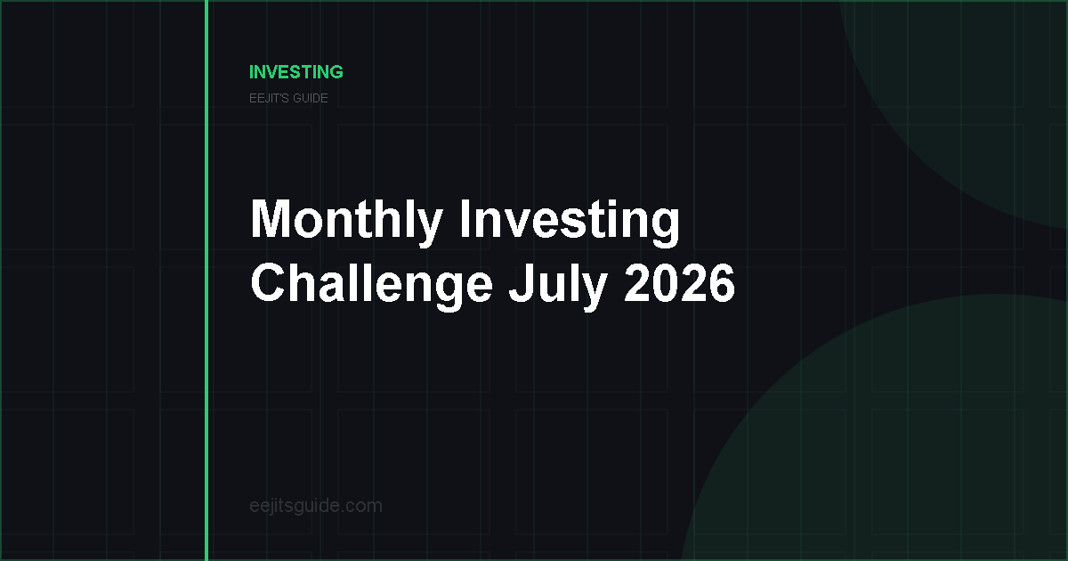 Eejit’s Guide – The Monthly Investing Challenge – July 2026